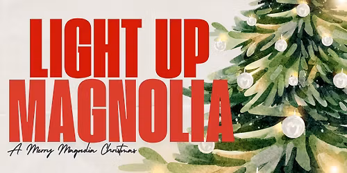 Light Up Magnolia - A Merry Magnolia Christmas