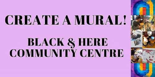 Black & Here Community Centre Mural with Diego Narvaez