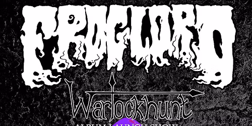 Froglord\/Warlockhunt(Album Launch)\/Oolith