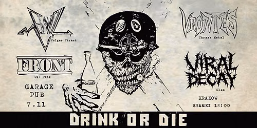 DRINK OR DIE: FRONT - VIRAL DECAY - VRONTES - METANOL | 7\/11, Garage pub, Krak\u00f3w