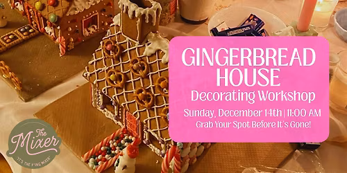 Gingerbread House Decorating Workshop
