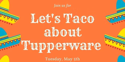 Tupperware Event - Let's Taco About Tupperware
