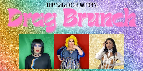 Stay Proud and Drag On! Saratoga Winery's Third Annual Drag Brunch