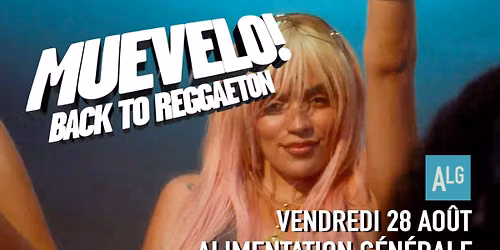 MUEVELO ! Back to reggaeton @ L'Alimentation G\u00e9n\u00e9rale