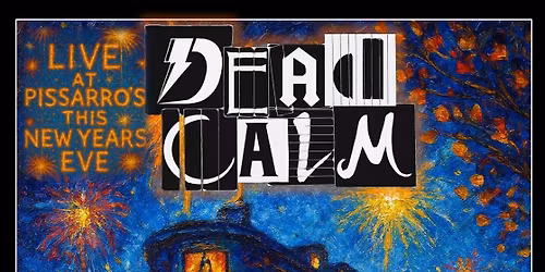 Dead Calm live at Pissarro's this New Years Eve