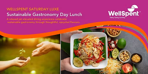 WellSpent Saturday Luxe:Sustainable Gastronomy Day Lunch