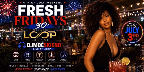 FRESH FRIDAYS 30 +