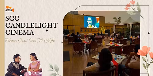 SCC Candlelight Cinema - Rehnaa Hai Terre Dil Mei