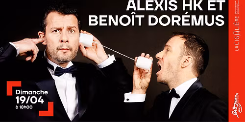 Alexis HK et Beno\u00eet Dor\u00e9mus \u25ba La Cigali\u00e8re S\u00e9rignan