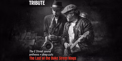 The Last of the Duke Street Kings- Tribute to Bruce Springsteen & the E-Street Band