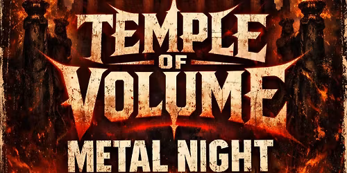 Temple of Volume Metal Night - Sunday 3rd May