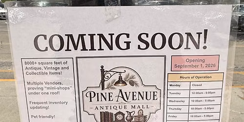 Grand Opening September 1st Pine Avenue Antique Mall