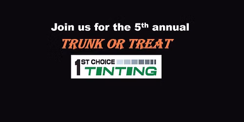 1st Choice Tinting's annual Trunk or Treat
