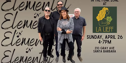 Elemental at La Lieff in the funk zone...