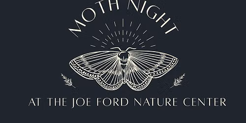 Moth Night at the Joe Ford Nature Center