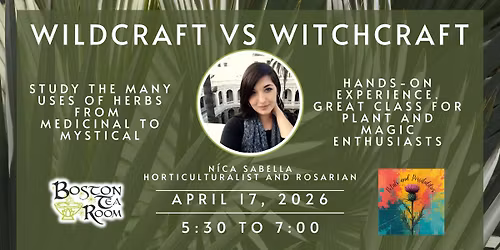*Sold Out* Wildcraft vs Witchcraft with N\u00edca of Petals and Possibilities 