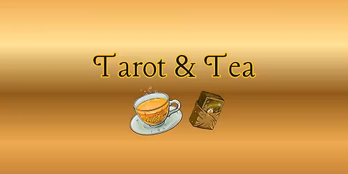 Tarot & Tea Gathering ~ First Fridays