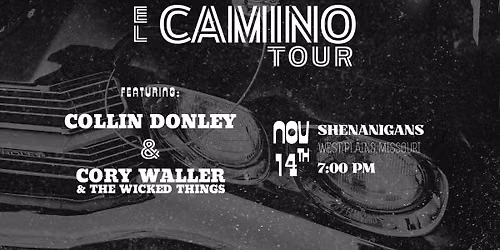 "El Camino Tour" w\/ Collin Donley | Cory Waller & The Wicked Things