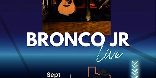 Texas Hideout Presents Bronco Jr Live