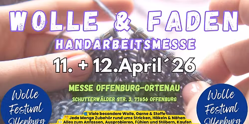 \ud83e\uddf6 1. Wolle-Festival Offenburg \u201eWolle & Faden \u2013 Die Handarbeitsmesse\u201c