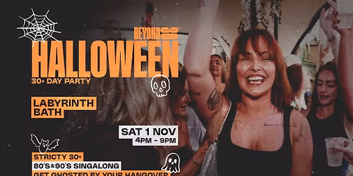 OVER 30s HALLOWEEN DAY PARTY - BATH \ud83c\udf83