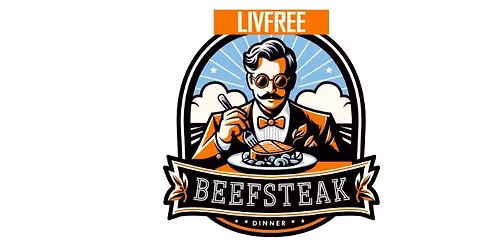 LivFree's 2nd Annual Beefsteak Dinner