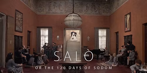 AINULT FRIIKIDELE: \u201cSal\u00f3 ehk Soodoma 120 p\u00e4eva\u201d | Pier Paolo Pasolini vastuoluline ekstreemkino