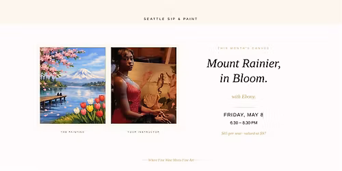 May 8th | Seattle Sodo - Sip & Paint \u2014 Mount Rainier in Bloom