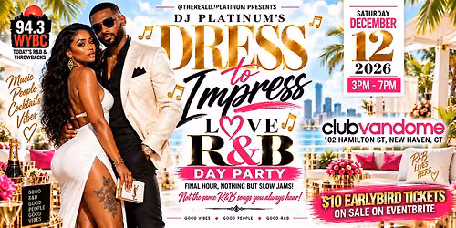 DJ Platinum's Dress To Impress I LOVE R&B DAY PARTY
