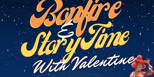 Bonfire & Story Time with Valentine