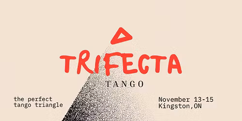 Tango Trifecta - The Perfect Tango Triangle - Kingston Tango Marathon