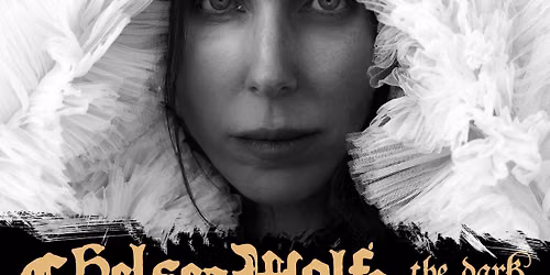 Chelsea Wolfe: THE DARK World Tour