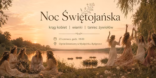 Noc \u015awi\u0119toja\u0144ska - kobiecy kr\u0105g, wianki i taniec \u017cywio\u0142\u00f3w