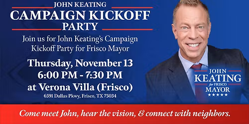 John Keating for Frisco Mayor Campaign Kickoff!