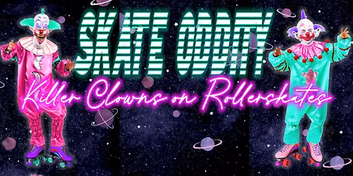 Skate Oddity presents: Killer Klowns on Rollerskates
