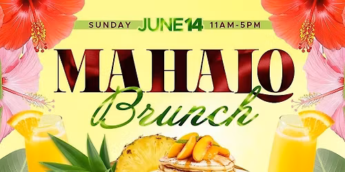 Mahalo Brunch Hawaiian Brunch & Day Party Experience