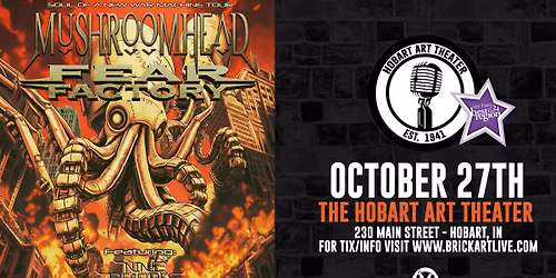MUSHROOMHEAD \/ FEAR FACTORY with guests NINE TREASURES - 10\/27 Hobart Indiana