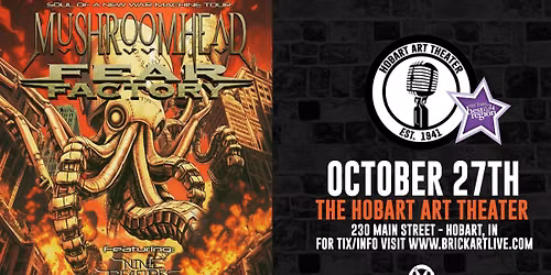MUSHROOMHEAD \/ FEAR FACTORY with NINE TREASURES - 10\/27 Hobart Indiana
