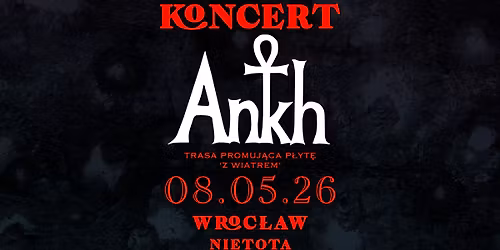 Koncert Ankh we Wroc\u0142awiu | Trasa promuj\u0105ca p\u0142yt\u0119 'Z Wiatrem'