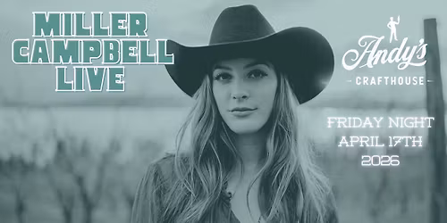 Andy's Crafthouse Live: Miller Campbell Takes the Stage