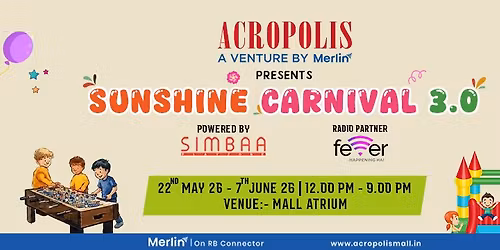 Sunshine Carnival 3.0: Ultimate Kids Summer Fun & Games at Acropolis Mall