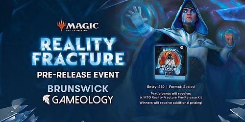 MTG - Reality Fracture Pre-Release - Gameology BRUNSWICK - 02\/10\/26