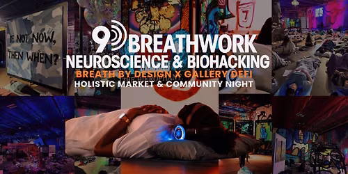 Breath By Design X Gallery DeFi Neuroscience 9D Breathwork Holistic Market Community Nights