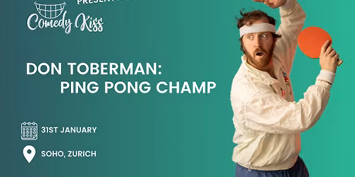 Comedy Kiss Presents: Don Toberman - Ping Pong Champ