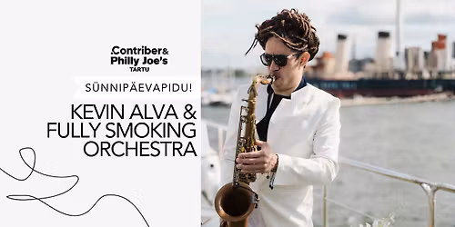 Kevin Alva & Fully Smoking Orchestra (VEN-EST) \u00b7 S\u00dcNNIP\u00c4EVAPIDU!