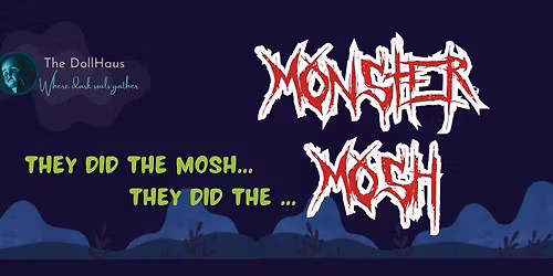 The DollHaus Presents: Monster Mosh!!