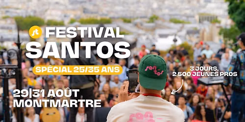 FESTIVAL SANTOS - SPÉCIAL 25/35 ANS