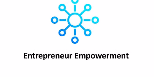 Networking for Entrepreneurs ready to grow: Empowerment Event