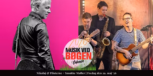 Nikolaj & Piloterne + Smukke M\u00f8ller \/\/ Musik ved B\u00f8gen