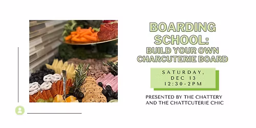 Boarding School: Build Your Own Charcuterie Board